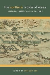 book The Northern Region of Korea: History, Identity, and Culture