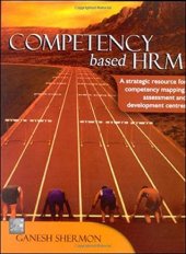 book Competency Based HRM: A Strategic Resource for Competency Mapping, Assessment and Development Centres