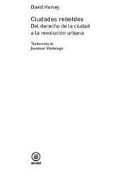 book Ciudades rebeldes: del derecho de la ciudad a la revolución urbana