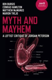 book Myth and Mayhem: A Leftist Critique of Jordan Peterson