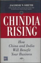 book Chindia Rising: How China and India Will Benefit Your Business