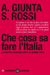 book Che cosa sa fare l'Italia. La nostra economia dopo la grande crisi