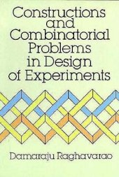 book Constructions and Combinatorial Problems in Design of Experiments