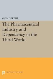 book The pharmaceutical industry and dependency in the Third World