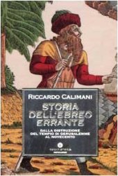 book Storia dell'ebreo errante. Dalla distruzione del Tempio di Gerusalemme al Novecento