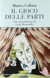 book Il gioco delle parti. Vita straordinaria di Luigi Pirandello