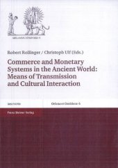 book Commerce and monetary systems in the ancient world : means of transmission and cultural interaction : proceedings of the Fifth Annual Symposium of the Assyrian and Babylonian Intellectual Heritage Project, held in Innsbruck, Austria, October 3rd-8th 2002