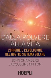 book Dalla polvere alla vita. L'origine e l'evoluzione del nostro sistema solare