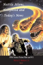 book 1950s science fiction films and 9/11: hostile aliens, Hollywood, and today's news /