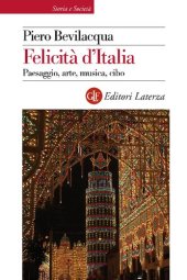 book Felicità d'Italia. Paesaggio, arte, musica, cibo