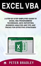 book Excel VBA : A Step-by-Step Simplified Guide to Excel VBA Programming Techniques, Data Reporting, Business Analysis and Tips and Tricks for Effective Strategies