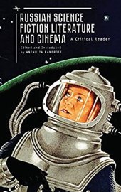 book Russian Science Fiction Literature and Cinema: A Critical Reader