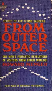 book From Outer Space to You: Secrets of the Flying Saucers from Outer Space : One Man's Fantastic Revelations of Visitors from Other Worlds!