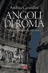 book Angoli di Roma. Guida inconsueta alla città antica