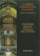 book La Bibbia commentata dai Padri. Antico Testamento: Proverbi. Qoèlet. Cantico dei cantici