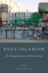 book Post-Islamism: The Changing Faces of Political Islam