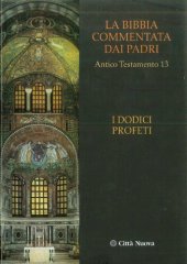 book La Bibbia commentata dai Padri. Antico Testamento: I dodici profeti