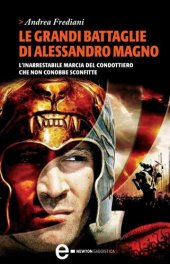 book Le grandi battaglie di Alessandro Magno