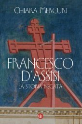 book Francesco d'Assisi. La storia negata