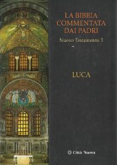 book La Bibbia commentata dai padri. Nuovo Testamento: Luca