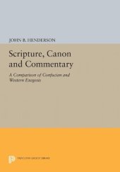 book Scripture, Canon and Commentary: A Comparison of Confucian and Western Exegesis