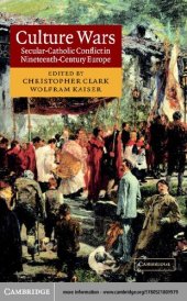 book Culture Wars: Secular-Catholic Conflict in Nineteenth-Century Europe