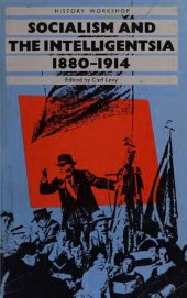 book Socialism and the intelligentsia, 1880-1914