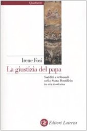 book La giustizia del papa. Sudditi e tribunali nello Stato Ponteficio in età moderna