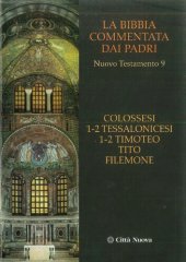 book La Bibbia commentata dai Padri. Nuovo Testamento: Colossesi. 1-2 Tessalonicesi. 1-2 Timoteo. Tito. Filemone