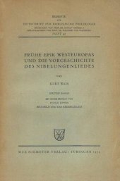 book Frühe Epik Westeuropas und die Vorgeschichte des Nibelungenliedes. Erster Band. Die Lieder um Krimhild, Brünhild, Dietrich und ihre frühen ausserdeutschen Beziehungen