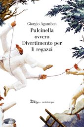 book Pulcinella ovvero Divertimento per li regazzi. Ediz. illustrata