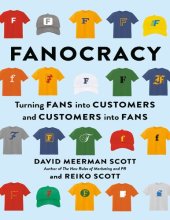 book Fanocracy: Turning Fans Into Customers and Customers Into Fans