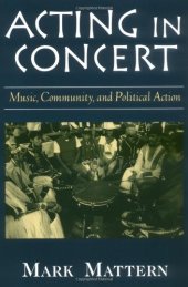 book Acting in Concert: Music, Community, and Political Action