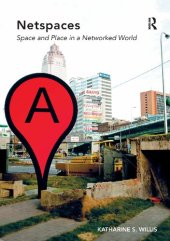 book Netspaces: Space and Place in a Networked World