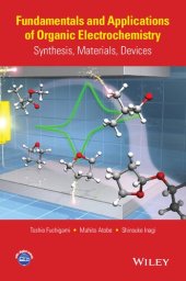 book Fundamentals and Applications of Organic Electrochemistry: Synthesis, Materials, Devices