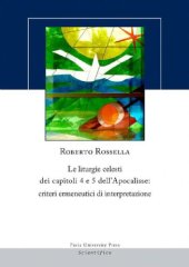 book Le liturgie celesti dei capitoli 4 e 5 dell'Apocalisse. Criteri ermenuetici di interpretazione