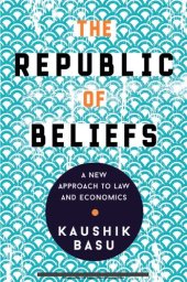 book The Republic of Beliefs: A New Approach to Law and Economics