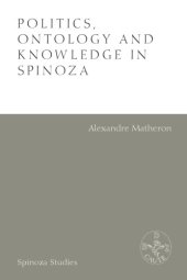 book Politics, Ontology and Knowledge in Spinoza