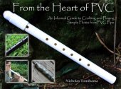 book PVC Spirit Flutes: An Informal Guide to Crafting and Playing Simple PVC Pipe Flutes for Fun and Relaxation