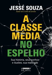 book A classe média no espelho: Sua história, seus sonhos e ilusões, sua realidade