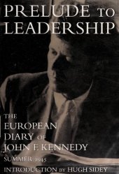 book Prelude to leadership: The European diary of John F. Kennedy