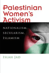 book Palestinian Women’s Activism: Nationalism, Secularism, Islamism