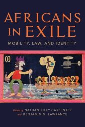 book Africans in Exile: Mobility, Law, and Identity