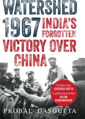 book Watershed 1967: India's Forgotten Victory Over China