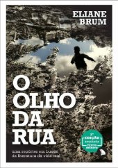 book O olho da rua: / Uma repórter em busca da literatura da vida real