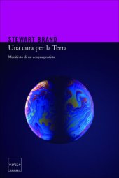 book Una cura per la terra. Manifesto di un ecopragmatista