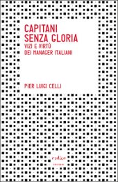 book Capitani senza gloria. Vizi e virtù dei manager italiani