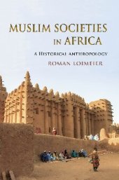 book Muslim Societies in Africa: A Historical Anthropology