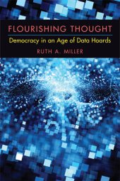 book Flourishing Thought: Democracy in an Age of Data Hoards