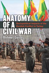 book Anatomy of a Civil War: Sociopolitical Impacts of the Kurdish Conflict in Turkey